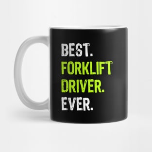 Best Forklift Driver Ever Funny Gift Mug